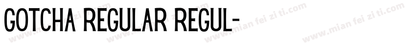 Gotcha Regular Regul字体转换